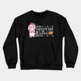 On The Naughty List And Hoppy About It Crewneck Sweatshirt